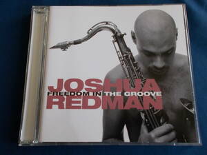 ジョシュア・レッドマン Joshua Redman／FREEDOM IN THE GROOVE