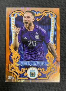 2023 Topps Argentina Fileteado Champions Orange Alexis Mac Allister #/25 25シリ