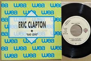 Eric Clapton:Bad Love★西プロモ・オンリー7"