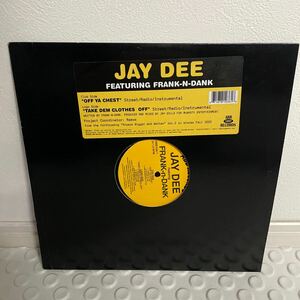 Jay Dee Featuring Frank-N-Dank Off Ya Chest / Take Dem Clothes Off