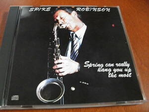 【CD】スパイク・ロビンソン 名盤 ! Spike Robinson / Spring Can Really Hang You Up The Most ピーター・インド参加 (Capri 1985) 　