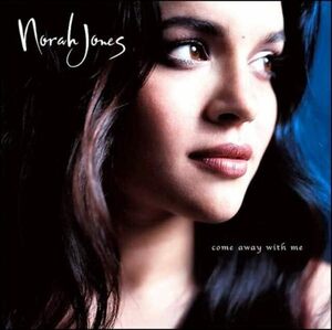 名盤 Norah Jones Come Away With Me ノラ・ジョーンズ 　歌の響きや表現があたかも自然に、心に届くのは、直な美しい歌声だから　