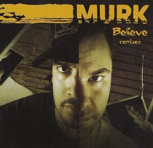 貴重廃盤 MURK Believe Remixes　レア盤　全米 Billboard Club Chart で１位　ボーカルにはFUNKY GREEN DOGS のボーカル