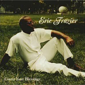 貴重廃盤 Eric Frazier Count Your Blessings  エリック フレジャー blues, swing, be-bop, R&B, and bossa. The cuts on his CDの画像1