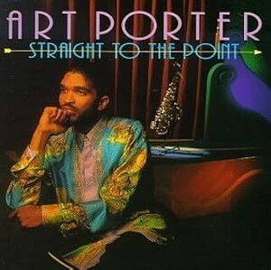 貴重廃盤 Art Porter Straight to the Point 前作に引続きJeff Lorberプロデュースによる華やかな作品　駄曲なしの最高傑作　美曲満載