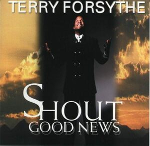 インディ人気作 廃盤 Terry Forsythe Shout Good News　Smoky RobinsonやB.B. King Taj Mahalなどのバックコーラスも務めた実力派