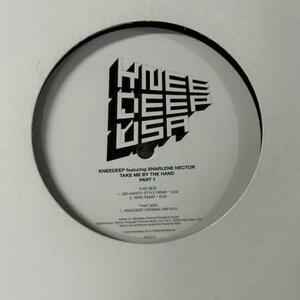 KneeDeep featuring Sharlene Hector Take Me By The Hand (Part 1) [12”] ELECTRONIC DEEP HOUSE