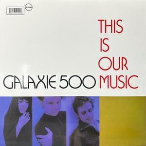 即決！GALAXIE 500 / THIS IS OUR MUSIC [LP] 09年 US リマスター再発盤 ネオアコ ギターポップ サイケデリック