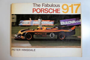 洋書 ポルシェ917　The Fabulous PORSCHE 917 By Peter Hinsdale