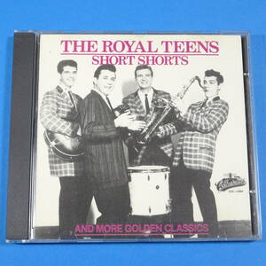 CD　ザ・ロイヤル・ティーンズ　THE ROYAL TEENS / SHORT SHORTS AND MORE GOLDEN CLASSICS　1989年　US盤　ロックンロール　タモリ倶楽部