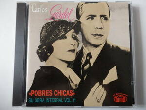 CD/アルゼンチン: タンゴ歌手/カルロス.ガルデル/Carlos Gardel - Su Obra Integral Vol.11/Pobre Chicas:Carlos/La Novia Ausente:Carlos