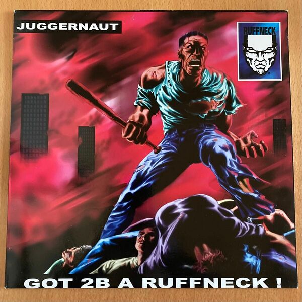 Juggernaut - Got 2B A Ruffneck! | Ruffneck Records