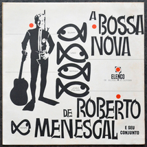 ★名作/オリジナル/美再生/ジャズ・ボッサの極みのようなメネスカル初期の名作/ROBERTO MENESCAL E Seu Conjunto - A Bossa Nova_画像2