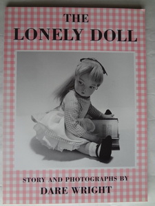 THE LONELY DOLL (STORY AND PHOTOGRAPHS BY DARE WRIGHT) 