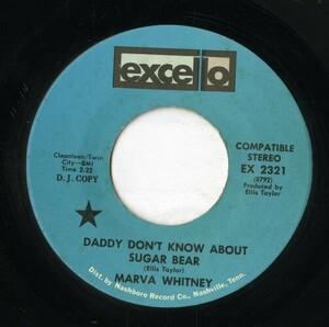 【7inch】試聴　MARVA WHITNEY 　　(EXCELLO 2321) DADDY DON'T KNOW ABOUT SUGAR BEAR / WE NEED MORE