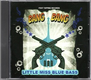 貴重盤 / LITTLE MISS BLUE BASS - BANG BANG CD/ Darrel Highamギター Powerful ギャル W.BASS Vo ネオロカビリー /CherのBang Bangカバー