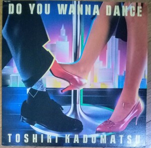 貴重盤 / 角松敏生 / DO YOU WANNA DANCE (12インチ シングル Vinyl レコード) / 和モノ / シティポップ / アーバン・ブギー / 国分友里恵