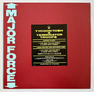 ■1989年 オリジナル 国内盤 Tycoon Tosh & Terminator Troops - Live Wire Voo Doo / Guess What? 12”EP 10MF007 MAJOR FORCE