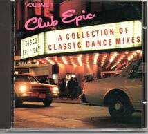 【ダンスクラシックスコンピ】Club Epic (A Collection Of Classic Dance Mixes) Volume 1_画像1