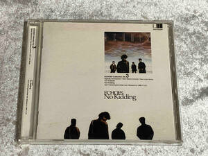 [帯付き] CD ECHOES / No Kidding