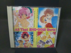 CD All That SHO-COMI World/椎名へきる・永島由子・林原めぐみ・日高のりこ