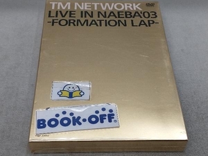 DVD TM NETWORK LIVE IN NAEBA'03-FORMATION LAP-(ファンクラブ限定)