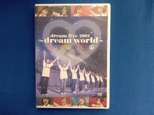 dream live 2003 ~dream world~ DVD