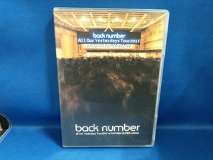 DVD All Our Yesterdays Tour 2017 at SAITAMA SUPER ARENA(通常版)　back number