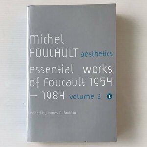 Aesthetics, method, and epistemology ＜The essential works of Michel Foucault, 1954-1984 vol.2＞ミシェル・フーコー