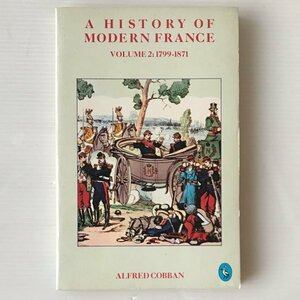 A history of modern France Vol.2：1799 -1871 Alfred Cobban Penguin Books