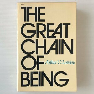 The great chain of being : a study of the history of an idea 存在の大いなる連鎖 アーサー・O.ラヴジョイ