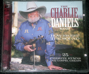 チャーリー・ダニエルズ・バンド THE CHARLIE DANIELS BAND / HOW SWEET THE SOUND - 25 FAVORITE HYMNS AND GOSPEL GREATS 2CD