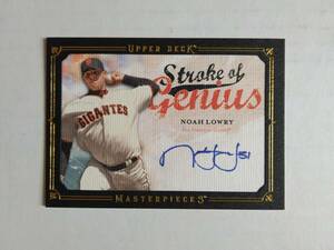 NOAH LOWRY（ジャイアンツ他）2008 Upper Deck Masterpiece　直筆サインカード（直書き）