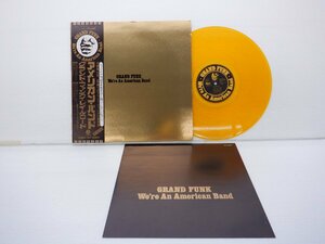 Grand Funk Railroad「We're An American Band」LP（12インチ）/Capitol Records(ECP-80857)/洋楽ロック