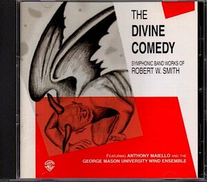 George Mason University Wind Ensemble「The Divine Comedy 神曲 / ロバート・W・スミス作品集」