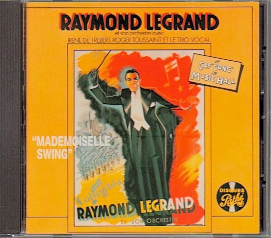 レイモン・ルグラン/Raymond Legrand Et Son Orchestre「Mademoiselle Swing」Du Caf' Conc' Au Music Hall