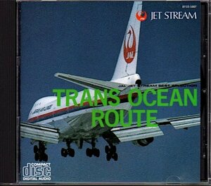 JALジェットストリーム ベスト セレクション/JET STREAM BEST SELECTION「トランス・オーシャン・ルート/TRANS OCEAN ROUTE」城達也