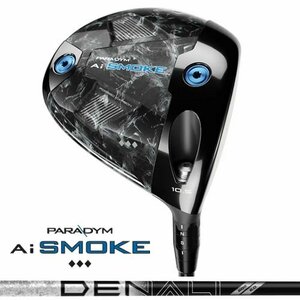 新品 Callaway PARADYM Ai SMOKE ◆◆◆ パラダイムAiスモーク トリプルダイヤモンド 10.5° PROJECT X DENALI Black 60 (6.0 S) デナリ US