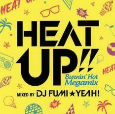 HEAT UP!!-Burnin’Hot Megamix-mixed by DJ FUMI★YEAH! 中古 CD
