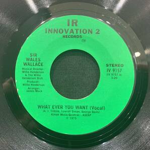【EP】Sir Wales Wallace -What Ever You Want (Vocal) / I Wish I Could Say What I Want To 1975年US盤 Innovation II IV9157 IV 9157 の画像1
