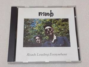 FRIENDS/ROADS LEADING EVERYWHERE 輸入盤CD UK INDIE ROCK POP 89年2nd ネオアコ