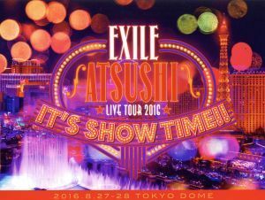 豪華盤 EXILE ATSUSHI 3Blu-ray/EXILE ATSUSHI LIVE TOUR 2016 ITS SHOW TIME!! 17/2/15発売 オリコン加盟店