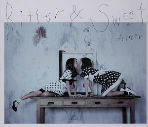 Ｂｉｔｔｅｒ＆Ｓｗｅｅｔ／Ａｉｍｅｒ