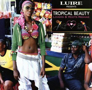 ＬＵＩＲＥ　ＰＲＥＳＥＮＴＳ　ＴＲＯＰＩＣＡＬ　ＢＥＡＵＴＹ～Ｌｏｖｅｒｓ＆Ｒｏｏｔｓ　ＲＥＧＧＡＥ～（初回限定特別価格）／（オム