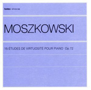 モシュコフスキー：１５の練習曲／（クラシック）,藤原亜美（監修）,渚智佳（ｐ）