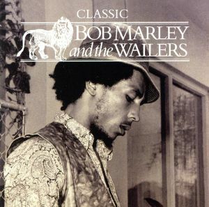 【輸入盤】ＣＬＡＳＳＩＣ／ボブ・マーリー＆ザ・ウェイラーズ