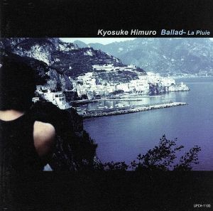 Ｂａｌｌａｄ～Ｌａ　Ｐｌｕｉｅ～／氷室京介