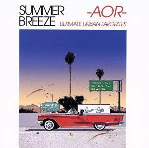 ＳＵＭＭＥＲ　ＢＲＥＥＺＥ　－ＡＯＲ－　ＵＬＴＩＭＡＴＥ　ＵＲＢＡＮ　ＦＡＶＯＲＩＴＥＳ（タワーレコード限定）（２ＣＤ）／（オムニ