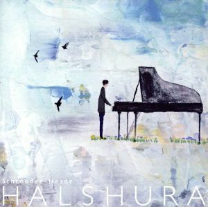 ＨＡＬＳＨＵＲＡ（ハルシュラ）／Ｓｃｈｒｏｅｄｅｒ－Ｈｅａｄｚ,渡辺シュンスケ,坂本美雨