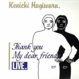 ＴＨＡＮＫ　ＹＯＵ　ＭＹ　ＤＥＡＲ　ＦＲＩＥＮＤＳ　ＬＩＶＥ（紙ジャケット仕様）／萩原健一